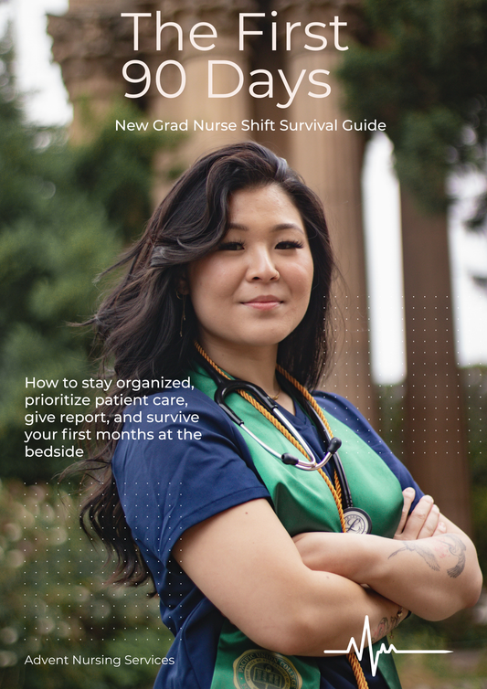 The First 90 Days: New Grad Nurse Shift Survival Guide